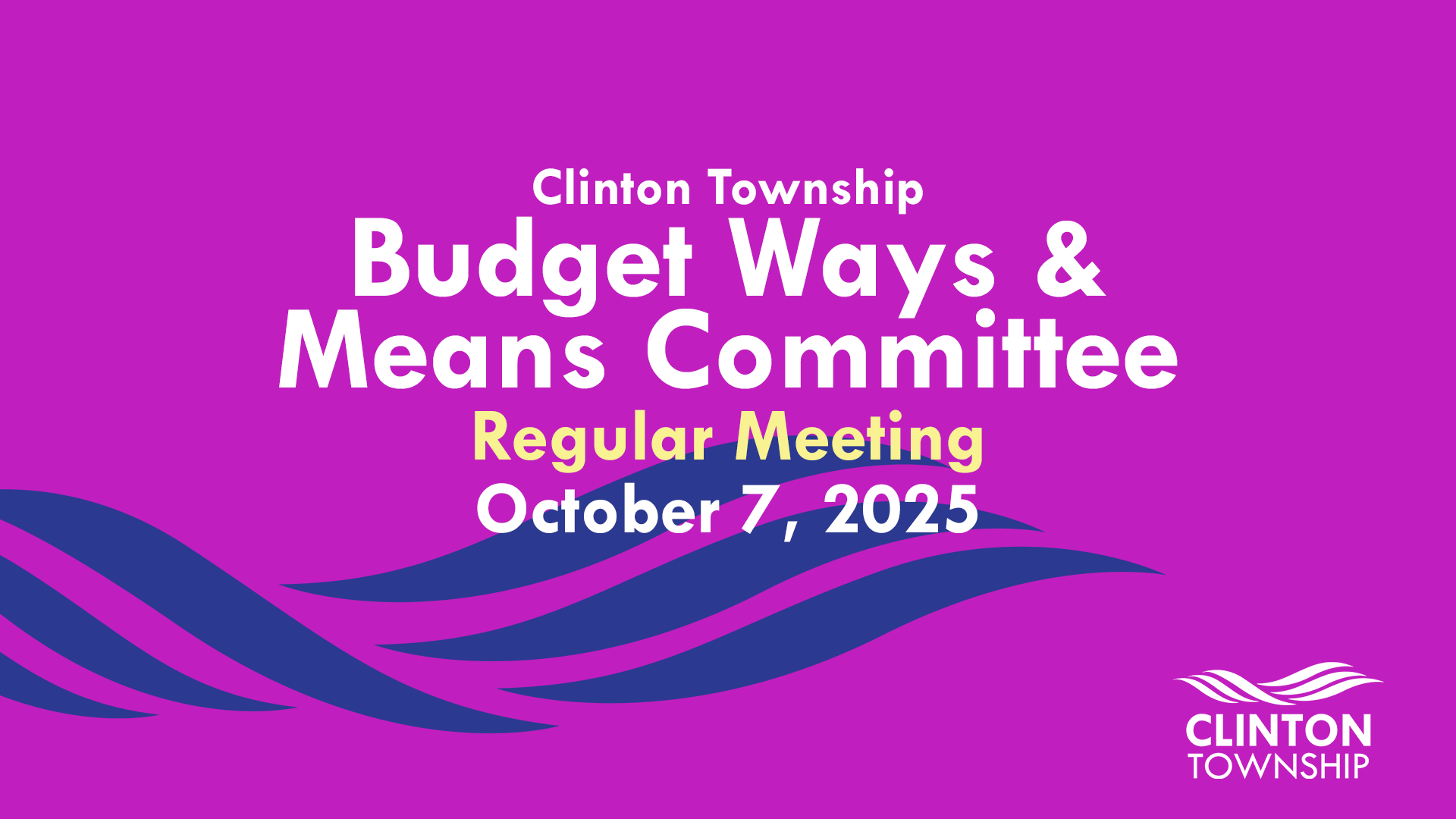 Clinton Township Budget Ways & Means Meeting: October 7, 2025