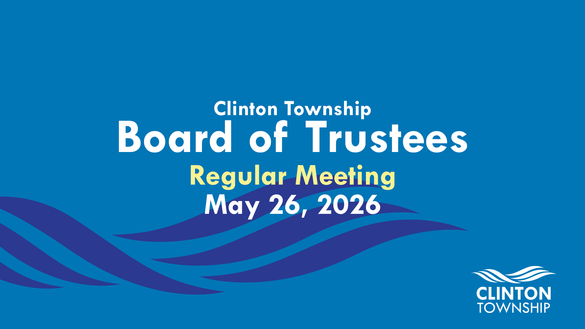 Clinton Township Board of Trustees Meeting: May 26, 2026